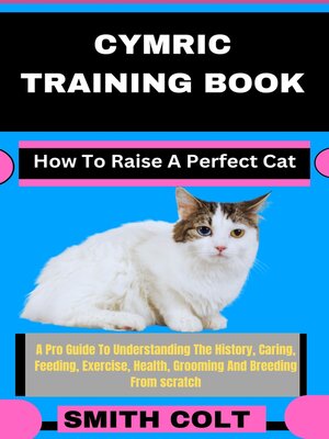 cover image of CYMRIC TRAINING BOOK How to Raise a Perfect Cat